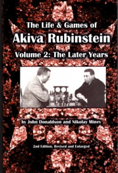 Donaldson/Minev, The Life & Games of Akiva Rubinstein Vol. 2: The Later Years