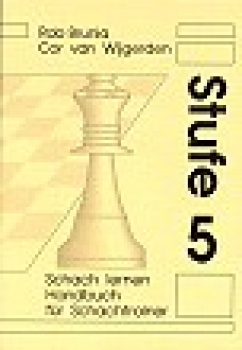 Brunia/van Wijgerden, Schach lernen - Handbuch f�r den Schachtrainer - Stufe 5