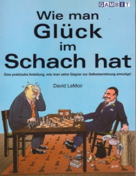 LeMoir,  Wie man Gl�ck im Schach hat