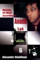 Khalifman, 1.e4 Opening for White according to Anand 6