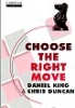 King/Duncan, Choose the Right Move