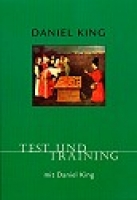King, Test und Training - mit Daniel King