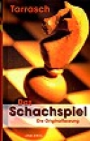 Tarrasch, das Schachspiel - Die Originalfassung