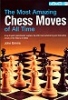 Emms, The Most Amazing Chess Moves of All Time