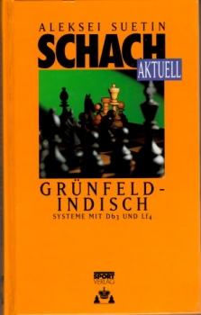 Suetin, Schach aktuell - Grünfeld-Indisch Systeme mit Db3 und Lf4