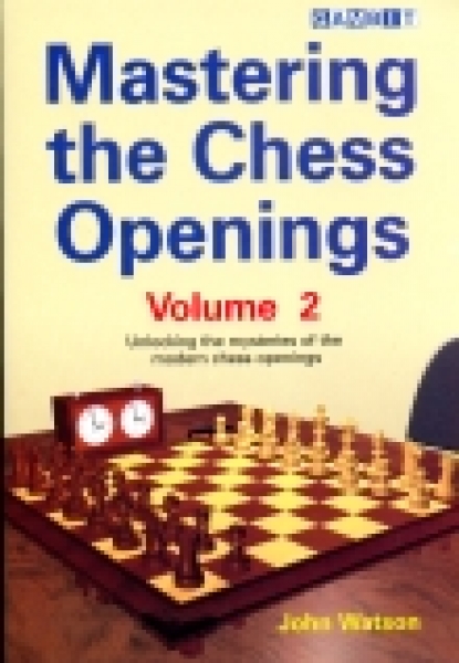 Watson, Mastering the Chess Openings Volume 2