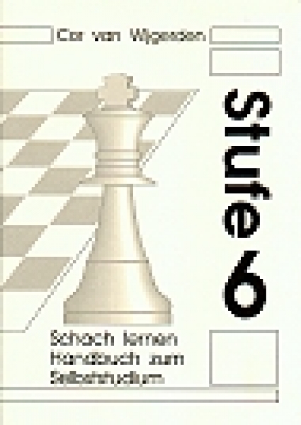 van Wijgerden, Schach lernen Handbuch zum Sebststudium - Stufe 6