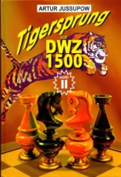 Jussupow, Tigersprung auf DWZ 1500 - Band II