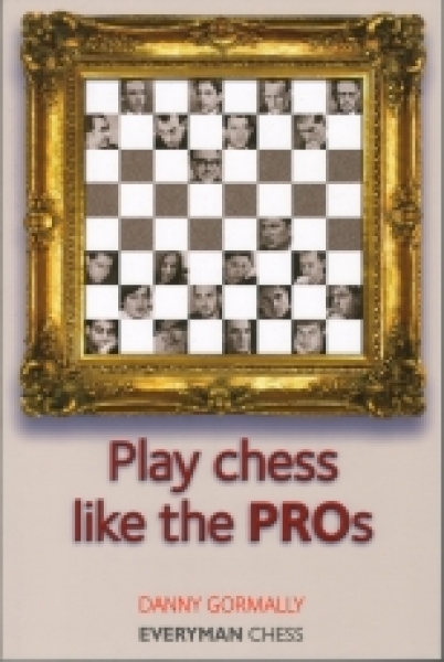 Gormally, Play chess like the PROs
