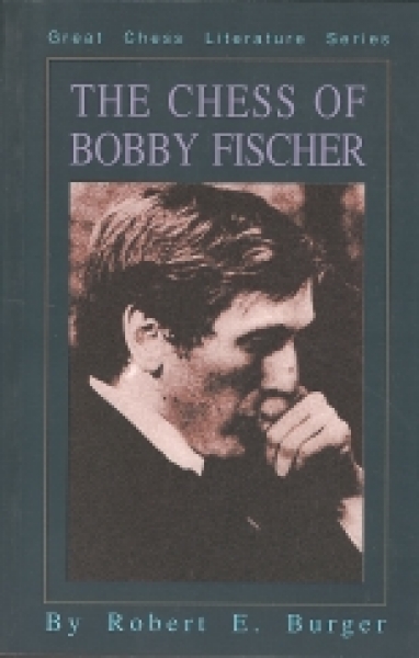 Burger, The Chess of Bobby Fischer