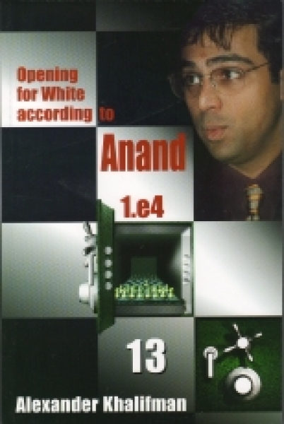 Khalifman, 1.e4 Opening for White According to Anand Vol. 13