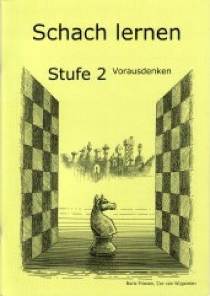 Friesen/van Wijgerden, Schach lernen Stufe 2 Vorausdenken