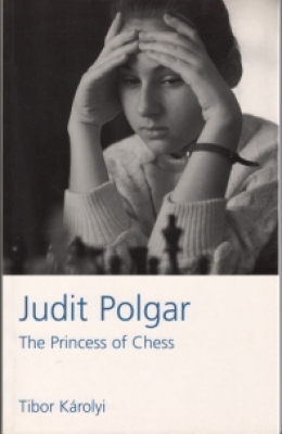 Karolyi, Judit Polgar - The Princess of Chess (a)