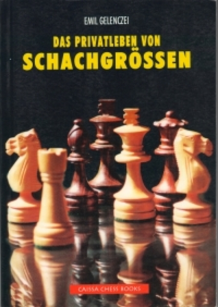 Gelenczei, Das Privatleben von Schachgrößen