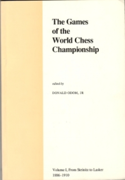 Odom, The Games of the Wolrd Chess Championship Vol. I