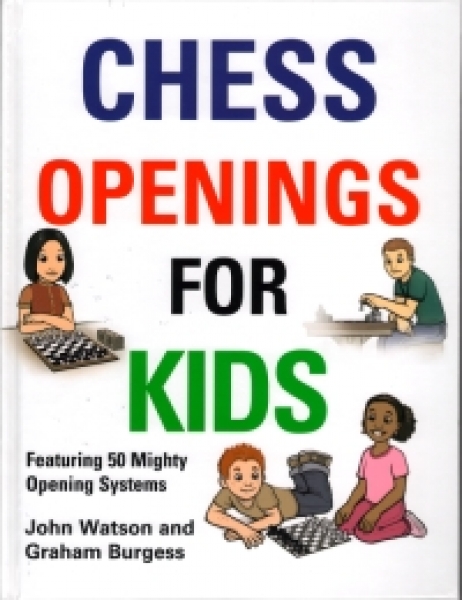 Watson/Burgess, Chess Openings for Kids