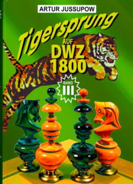 Jussupow, Tigersprung auf DWZ 1800 - Band III