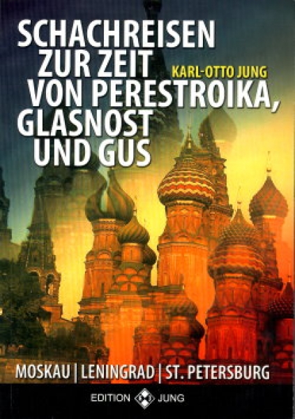 Jung, Schachreisen zur Zeit von Perestroika, Glasnost und GUS