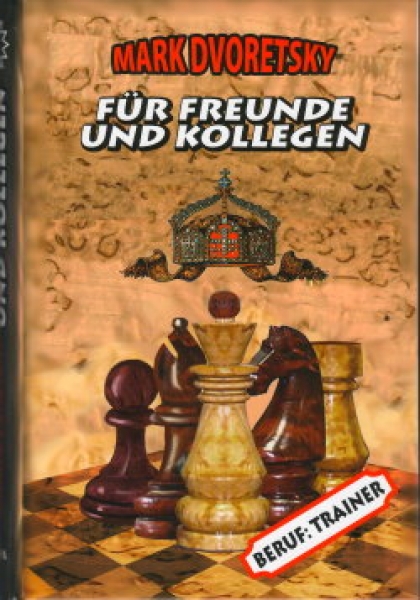 Dvoretsky, Für Freunde und Kollegen Band 1 - Beruf Trainer