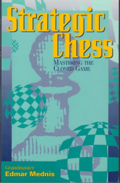 Mednis, Strategic Chess - Mastering the Closed Game (a)