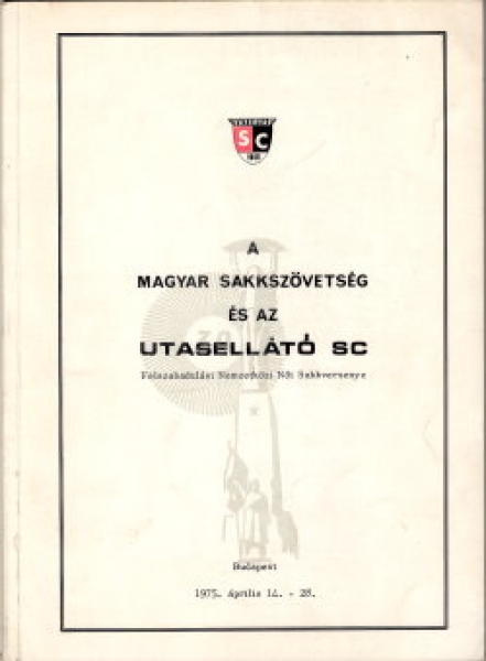 1975 A Magyar Sakkszövetseg Es Az Utasellato Sc Felszabadulasi Nemzetközi Nöi Sakkversenye