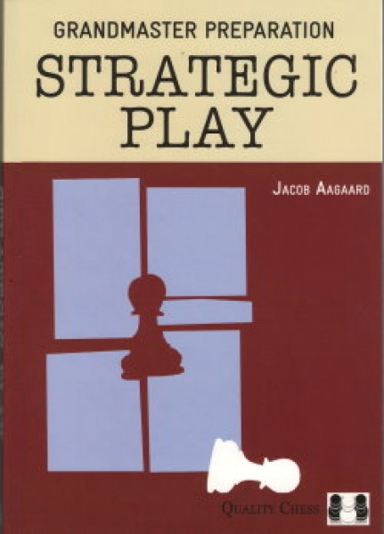 Aagaard, Grandmaster Preparation - Strategic Play (geb.)