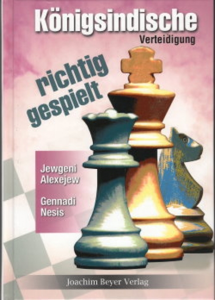 Nesis/Alexejew, Königsidische Verteidigung - richtig gespielt