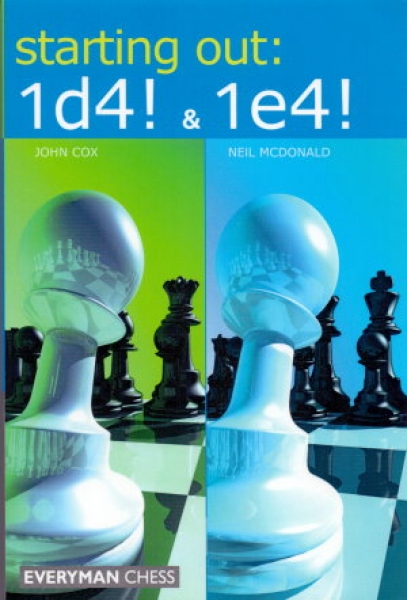 Cox/McDonald, Starting out: 1.d4! & 1.e4!
