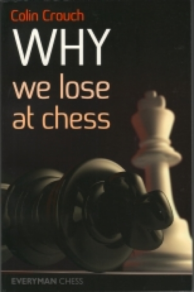 Crouch, Why we lose at chess