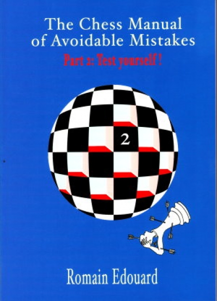 Edouard, The Chess Manual of Avoidable Mistakes - Part 2