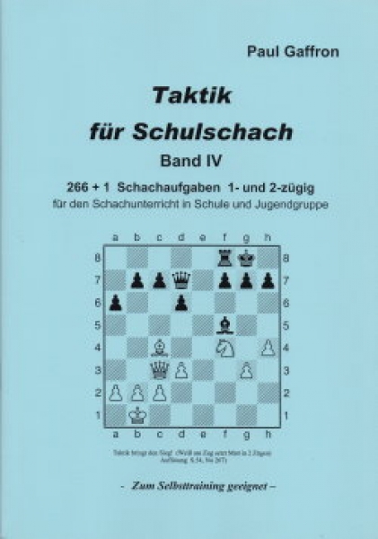 Gaffron, Taktik für Schulschach Band  4 (IV)