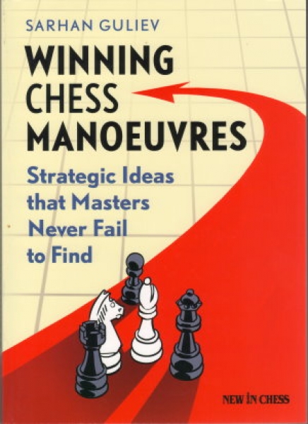 Guliev, Winning Chess Manoeuvres