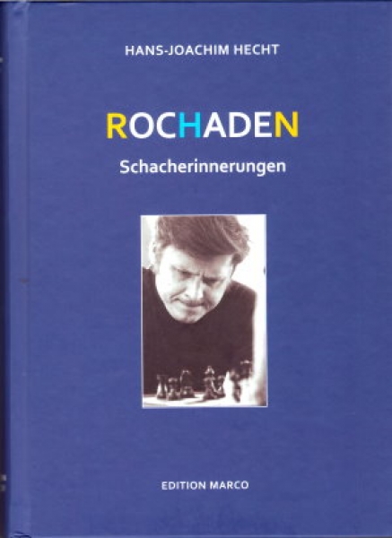 Hecht, Rochaden - Schacherinnerungen