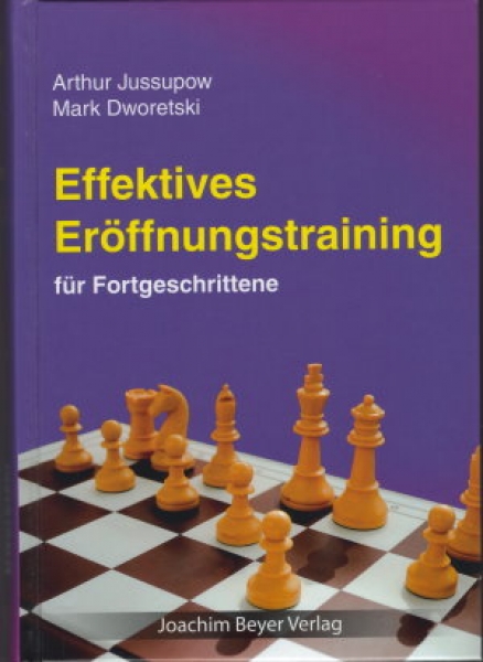 Jussupow/Dworetski, Effektives Eröffnungstraining - für Fortgeschrittene