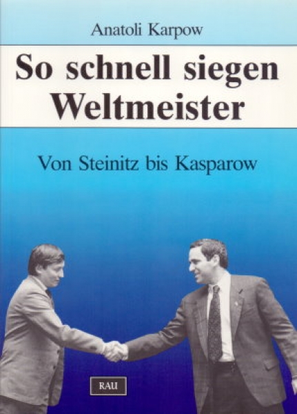 Karpow, So schnell siegen Weltmeister