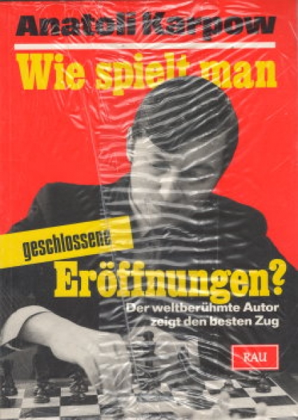 Karpow, Wie spielt man Geschlossene Eröffnungen?