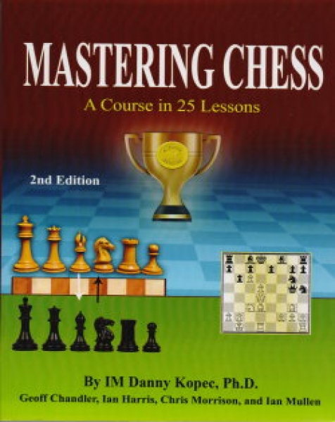 Kopec, Mastering Chess - A Course in 25 Lessons