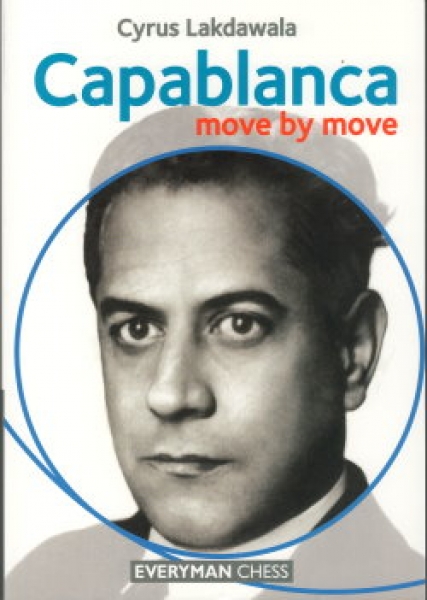 Lakdawala, Capablanca - move by move