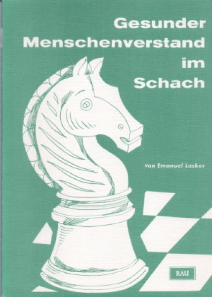 Lasker, Gesunder Menschenverstand im Schach