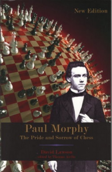 Lawson, Paul Morphy - The Pride and Sorrow of Chess