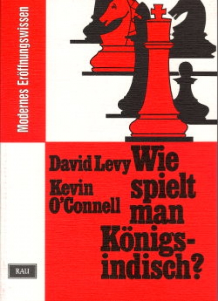 Levy/O'Connell, Wie spielt man Königsindisch?