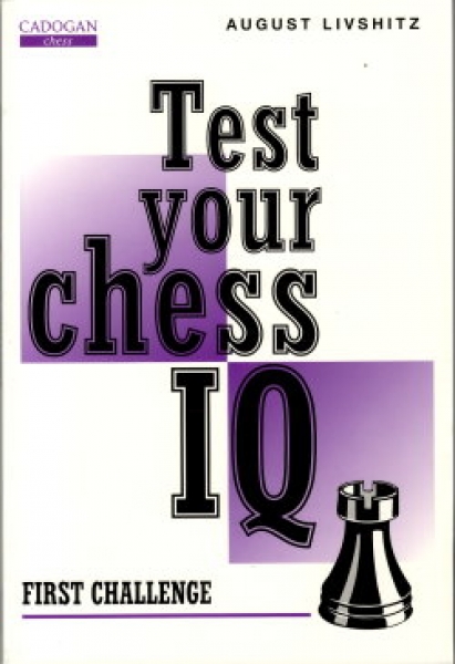 Livshitz, Test Your Chess IQ - First Challenge
