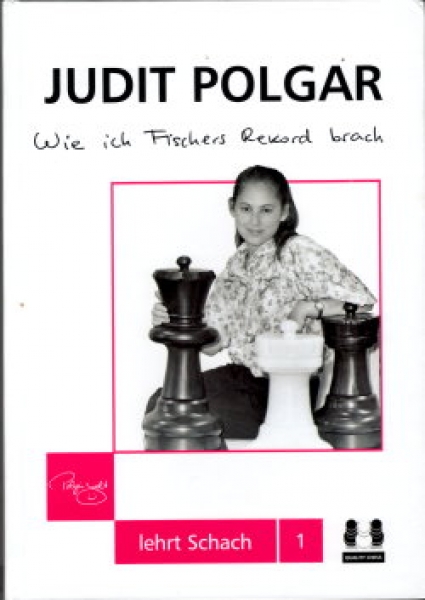 Judit Polgar lehrt Schach 1 - Wie ich Fischers Rekord brach