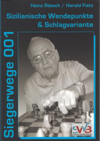 Rätsch/Fietz, Siegerwege 001 - Sizilianische Wendpunkte & Schlagvariante