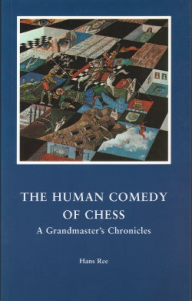 Ree, The Human Comedy of Chess