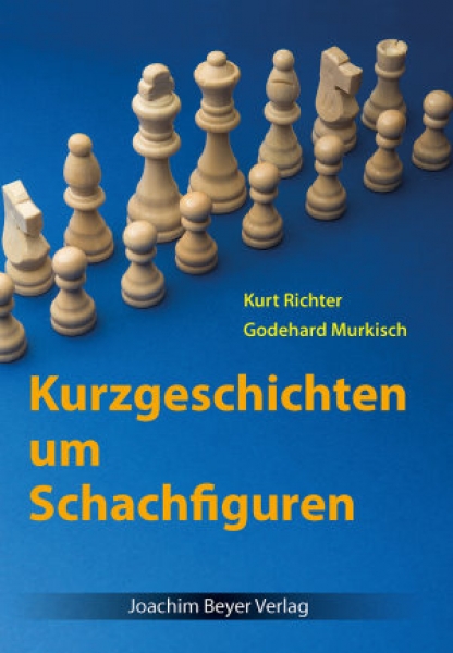 Richter/Murkisch, Kurzgeschichten um Schachfiguren