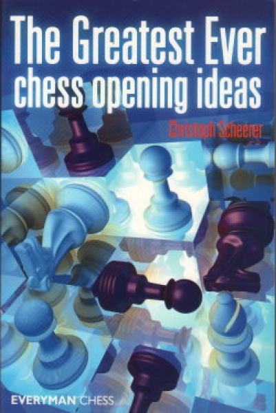 Scheerer, The Greatest Ever chess opening ideas