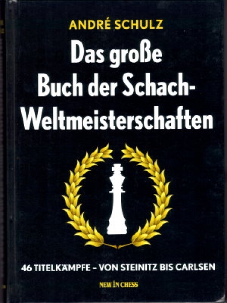 Schulz, Das große Buch der Schach-Weltmeisterschaften