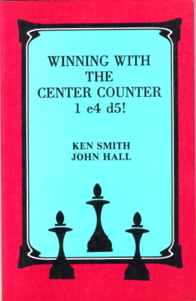 Smith/Hall, Winning with the Center Counter 1.e4 d5!