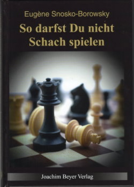 Snosko-Borowsky, So darfst Du nicht Schach spielen